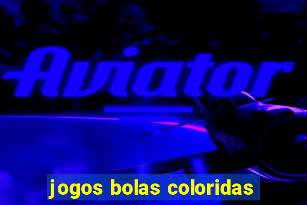 jogos bolas coloridas